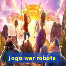 jogo war robots